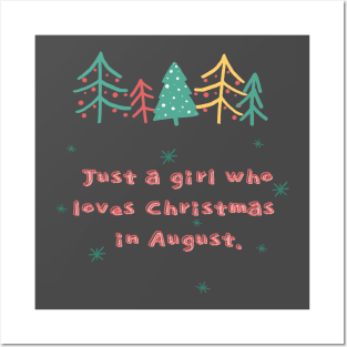 just a girl who loves christmas in august Posters and Art
